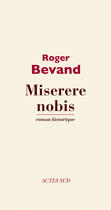 Couverture du livre « Miserere nobis » de Roger Bevand aux éditions Ditions Actes Sud