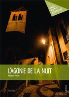 Couverture du livre « L'agonie de la nuit » de Benjamin Peurey aux éditions Mon Petit Editeur