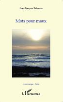 Couverture du livre « Mots pour maux » de Jean-Francois Sabourin aux éditions L'harmattan