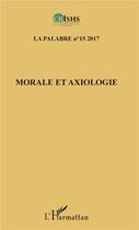 Couverture du livre « Morale et axiologie » de Revue Palabres aux éditions L'harmattan