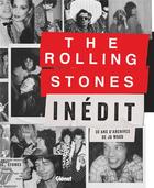 Couverture du livre « The Rolling Stones inédit ; 30 ans d'archives » de Jo Wood aux éditions Glenat