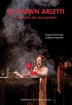 Couverture du livre « Le clown Arletti » de Francois Cervantes et Catherine Germain aux éditions Magellan & Cie