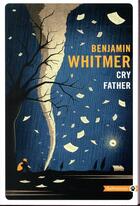 Couverture du livre « Cry father » de Benjamin Whitmer aux éditions Gallmeister