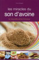 Couverture du livre « Les miracles du son d'avoine » de Fanny Matagne aux éditions Ideo