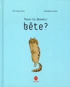 Couverture du livre « Veux-tu devenir bête ? » de Geraldine Alibeu et Pei-Chun Shih aux éditions Hongfei