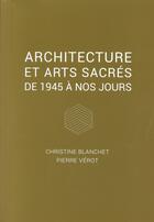 Couverture du livre « Architecture et arts sacrés » de Pierre Verot et Christine Blanche aux éditions Archibooks
