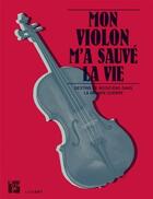 Couverture du livre « Mon violon m'a sauvé la vie ; destins de musiciens dans la Grande Guerre » de  aux éditions Lienart