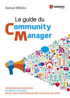 Couverture du livre « Le guide du community manager » de Samuel Bielka aux éditions Gereso