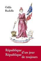 Couverture du livre « République d'un jour, république de toujours » de Odile Rudelle aux éditions Riveneuve