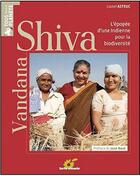 Couverture du livre « Vandana Shiva ; l'épopée d'une indienne pour la biodiversité » de Lionel Astruc aux éditions Terre Vivante
