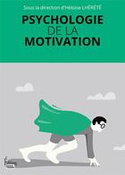 Couverture du livre « Psychologie de la motivation » de Heloise Lherete aux éditions Sciences Humaines