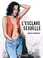 Couverture du livre « L'esclave sexuelle » de Bruce Morgan aux éditions Dynamite