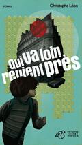 Couverture du livre « Qui va loin revient près » de Christophe Leon aux éditions Editions Thierry Magnier