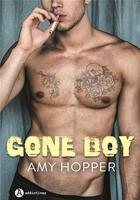 Couverture du livre « Gone boy » de Amy Hopper aux éditions Editions Addictives