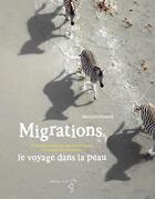 Couverture du livre « Migrations, le voyage dans la peau » de Marilyn Plenard aux éditions A Dos D'ane