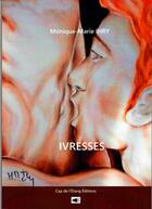 Couverture du livre « Ivresses » de Monique-Marie Ihry aux éditions Cap De L'etang