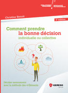 Couverture du livre « Comment prendre la bonne décision ; individuelle ou collective (3e édition) » de Christine Benoit aux éditions Gereso