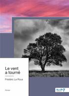 Couverture du livre « Le vent a tourné » de Frederic Leroux aux éditions Nombre 7