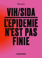 Couverture du livre « VIH/sida : l'épidemie n'est pas finie » de Collectif aux éditions Anamosa