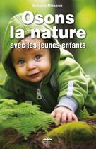 Couverture du livre « Osons la nature avec les jeunes enfants » de Simone Niessen aux éditions Philippe Duval