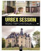 Couverture du livre « Urbex session, road trip châteaux » de Marie & Raphael aux éditions Suzac