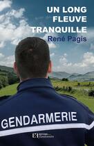 Couverture du livre « Un long fleuve tranquille » de Rene Pagis aux éditions Flandonniere
