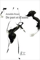 Couverture du livre « De part et d'autre » de Arnoldo Feuer aux éditions L'herbe Qui Tremble
