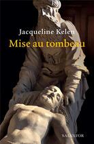 Couverture du livre « Mise au tombeau » de Jacqueline Kelen aux éditions Salvator