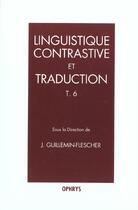 Couverture du livre « Linguistique contrastive et traduction » de Jacqueline Guillemin-Flescher aux éditions Ophrys