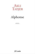 Couverture du livre « Alphonse » de Akli Tadjer aux éditions Jc Lattes