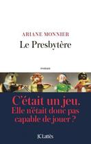 Couverture du livre « Le presbytère » de Ariane Monnier aux éditions Lattes