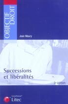 Couverture du livre « Successions et liberalites (5e édition) » de Jean Maury aux éditions Lexisnexis