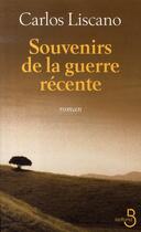 Couverture du livre « Souvenirs de la guerre récente » de Carlos Liscano aux éditions Belfond