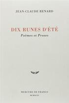 Couverture du livre « Dix runes d'ete » de Jean-Claude Renard aux éditions Mercure De France