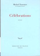 Couverture du livre « Celebrations » de Michel Tournier aux éditions Mercure De France