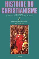 Couverture du livre « Histoire du christianisme t.8 ; temps des confessions (1530-1620) » de Marc Venard aux éditions Mame-desclee