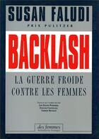 Couverture du livre « Backlash » de Susan Faludi aux éditions Des Femmes