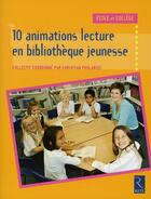 Couverture du livre « 10 animations lecture en bibliothèque jeunesse » de Poslaniec Christian aux éditions Retz