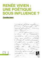 Couverture du livre « Renée Vivien : une poétique sous influence ? » de Camille Islert aux éditions Pu De Lyon