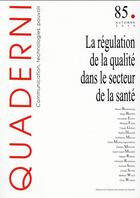 Couverture du livre « Quaderni, n° 85/automne 2014 : La régulation de la qualité dans le secteur de la santé » de Routelous Christell aux éditions Maison Des Sciences De L'homme