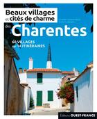 Couverture du livre « Beaux villages et cités de charme des Charentes » de Bruno Vaesken et Elisabeth Vaesken-Weiss aux éditions Ouest France
