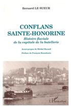 Couverture du livre « Conflans Sainte-Honorine ; histoire fluviale de la capitale de la batellerie » de Bernard Le Sueur aux éditions L'harmattan