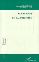 Couverture du livre « Les femmes et la politique » de Janine Mossuz-Lavau et Armelle Le Bras-Chopard et Collectif aux éditions L'harmattan