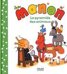 Couverture du livre « MANON ; la pyramide des animaux » de Nadine Rouviere et Moncomble Gerard aux éditions Milan