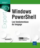 Couverture du livre « Windows PowerShell ; les fondamentaux du langage » de Robin Lemesle et Arnaud Petitjean aux éditions Eni