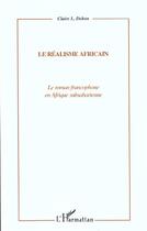 Couverture du livre « Le realisme africain - le roman francophone en afrique subsaharienne » de Claire Dehon aux éditions L'harmattan