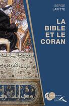 Couverture du livre « La Bible et le Coran » de Serge Lafitte aux éditions Presses De La Renaissance