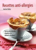 Couverture du livre « Recettes anti-allergies » de Martine Walker aux éditions First