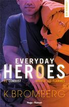 Couverture du livre « Everyday heroes Tome 2 : combust, braver les flammes » de K. Bromberg aux éditions Hugo Roman