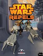 Couverture du livre « Star Wars - rebels t.7 » de  aux éditions Delcourt